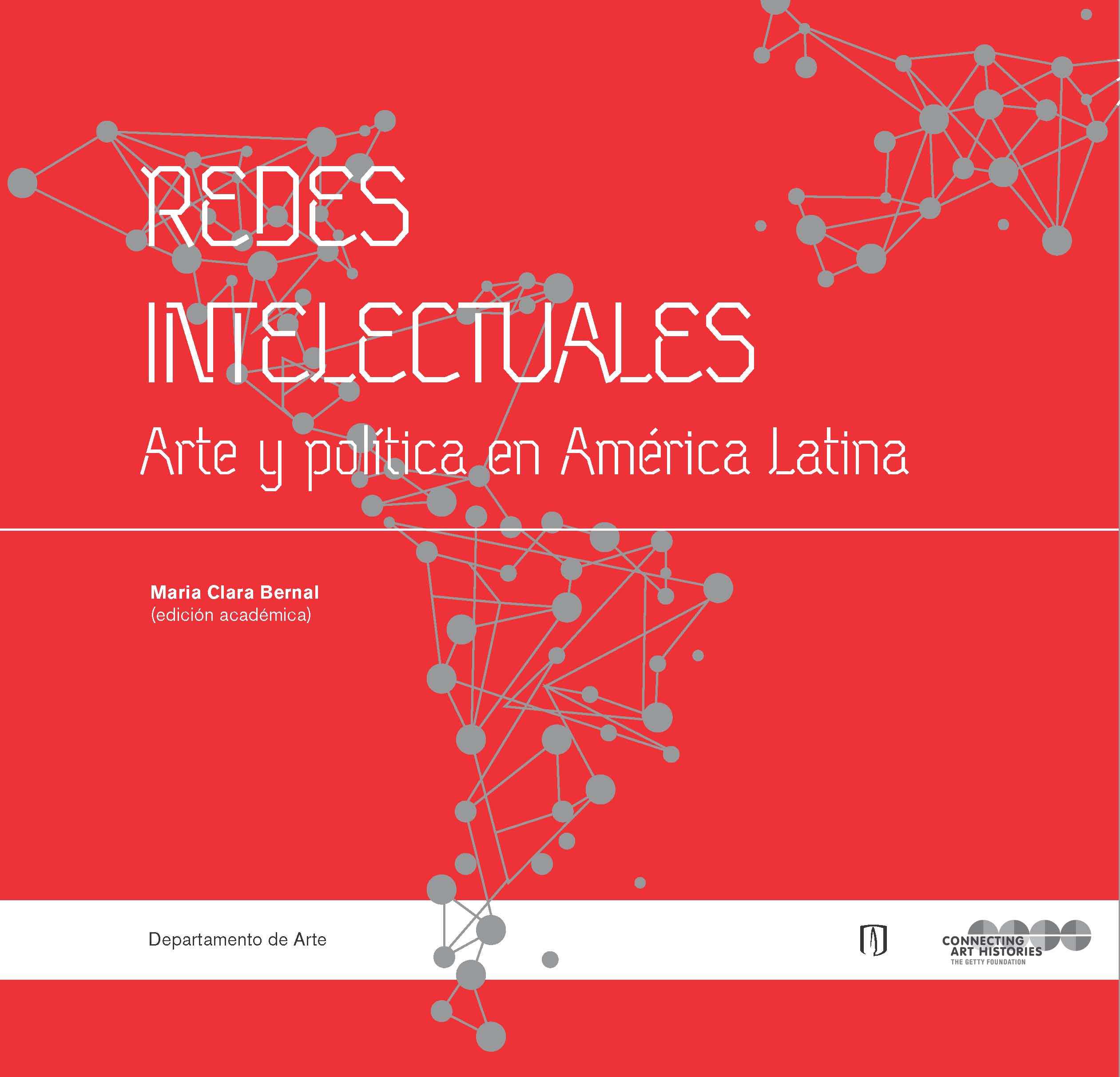 Redes intelectuales: arte y política en América Latina.